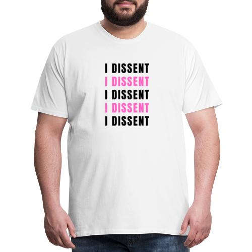 I Dissent (Black) - Men's Premium T-Shirt