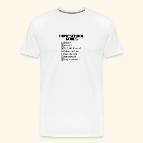 Homeschool Goals - Men's Premium T-Shirt