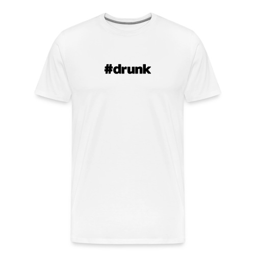 hashtag drunk - Men's Premium T-Shirt