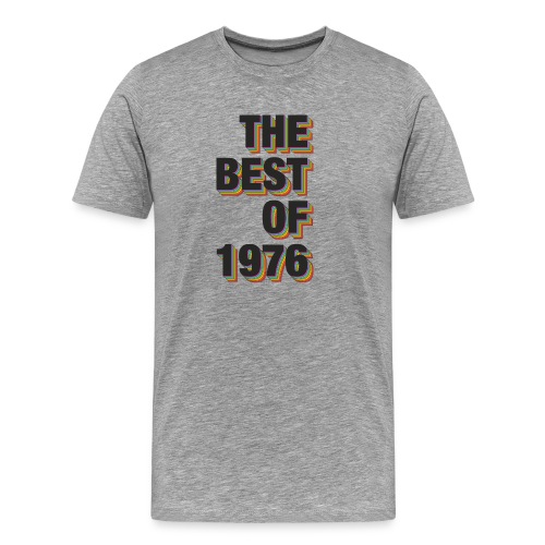 The Best Of 1976 - Men's Premium T-Shirt