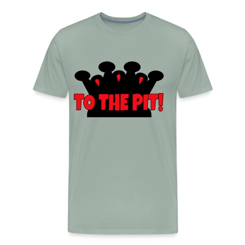 To the Pit - Men's Premium T-Shirt