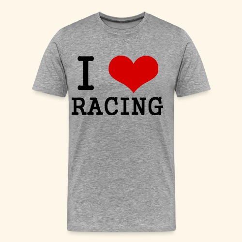 I love racing - Men's Premium T-Shirt