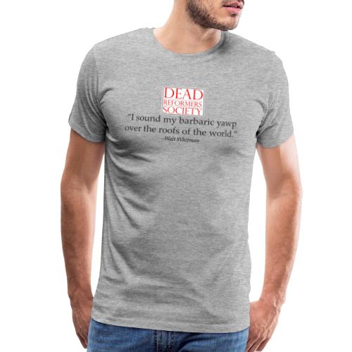 Dead Reformers Society Whitman - Men's Premium T-Shirt