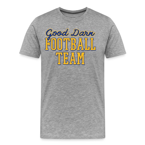 Good Darn Football Team - Men's Premium T-Shirt