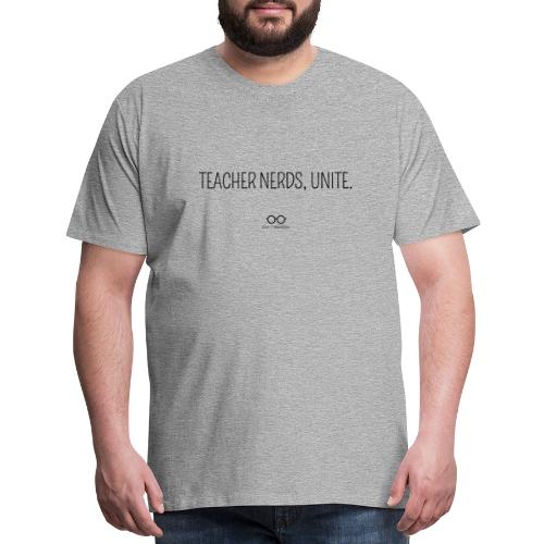 Teacher Nerds, Unite. (black text) - Men's Premium T-Shirt