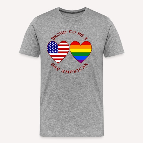 Proud To Be a Gay American Red Letters - Men's Premium T-Shirt