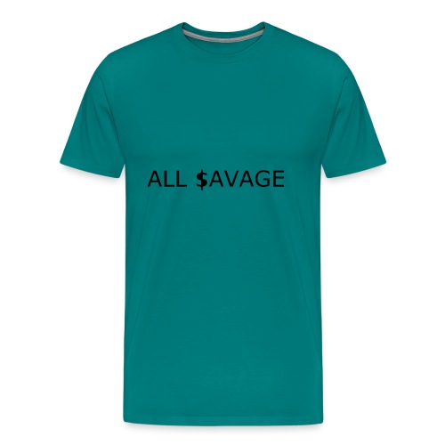 ALL $avage - Men's Premium T-Shirt