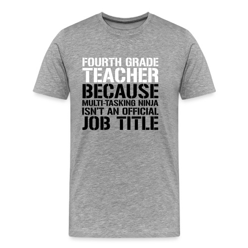 Fourth Grade Ninja Teacher Funny Teacher T-Shirt - Men's Premium T-Shirt