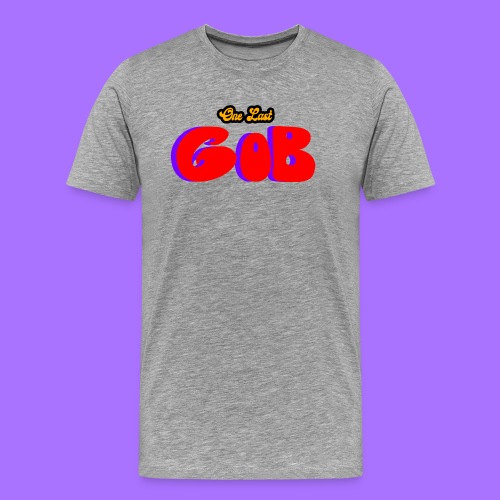One Last GoB - Men's Premium T-Shirt