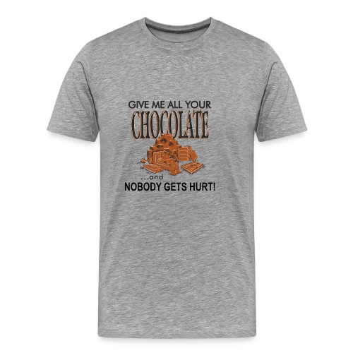 Give Me All Your Chocolate - Men's Premium T-Shirt