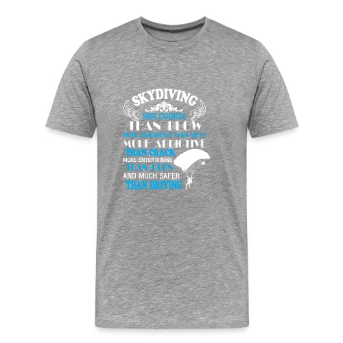 Something about SKYDIVING ! - Men's Premium T-Shirt
