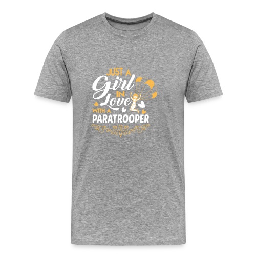 Just a GIRL in love with a PARATROOPER - Men's Premium T-Shirt