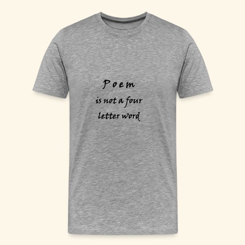 POEM is not a four letter word - Men's Premium T-Shirt