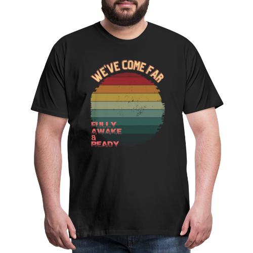 FULLY AWAKE AND READY! - Men's Premium T-Shirt