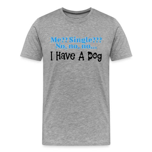 I Have A Dog - Men's Premium T-Shirt
