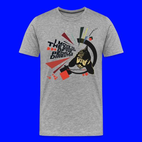 I move to the groove of the People s Director - Men's Premium T-Shirt