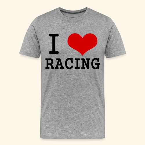 I love racing - Men's Premium T-Shirt