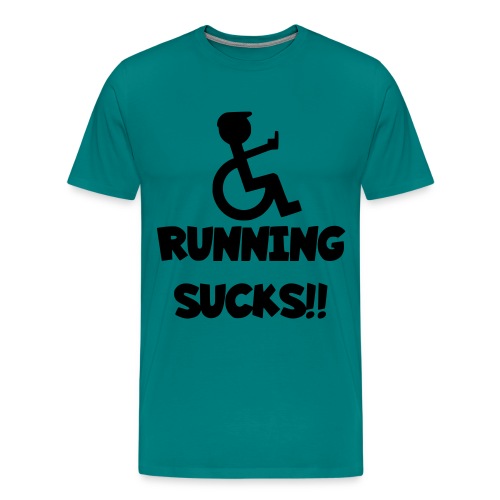 Running sucks for wheelchair users - Men's Premium T-Shirt