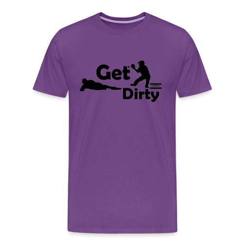 Get Dirty - Men's Premium T-Shirt