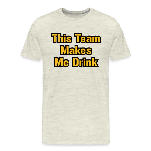 This Team Makes Me Drink (Football) - Men's Premium T-Shirt