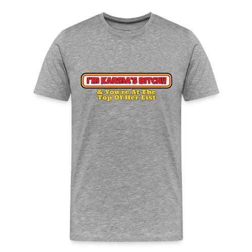 Karma's Bitch - Men's Premium T-Shirt