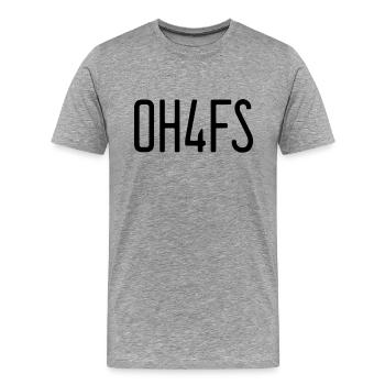 OH4FS Funny Sarcastic Inappropriate Humor OH 4 FS - Men's Premium T-Shirt - heather gray - Front - Liam (192cm)