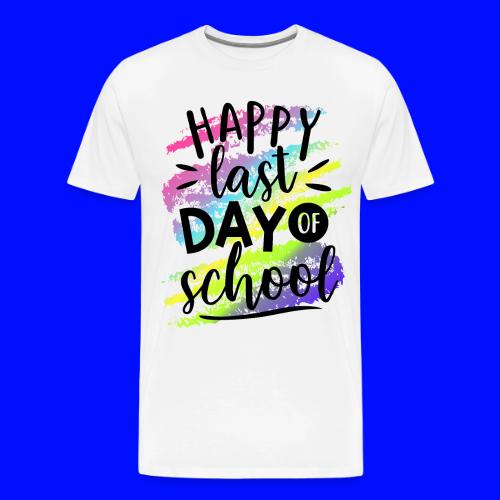 Happy Last Day of School Teacher T-Shirts - Men's Premium T-Shirt