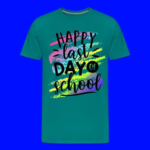Happy Last Day of School Teacher T-Shirts - Men's Premium T-Shirt