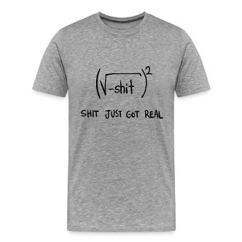 Shit Just Got Real Math Equation - Men's Premium T-Shirt - heather gray - Front - Liam (192cm)