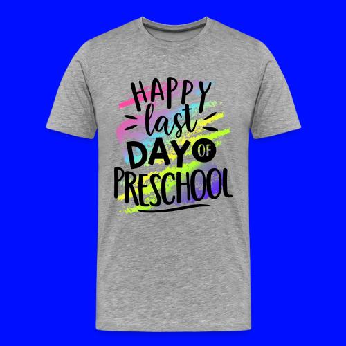 Happy Last Day Preschool Teacher T-Shirts - Men's Premium T-Shirt