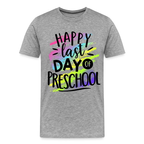 Happy Last Day Preschool Teacher T-Shirts - Men's Premium T-Shirt