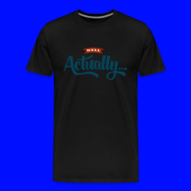 "Well Actually..." T-Shirt