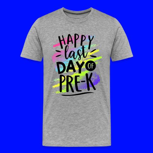 Happy Last Day of Pre-K Teacher T-Shirts - Men's Premium T-Shirt