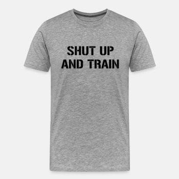 Shut up and train - Premium T-shirt for men