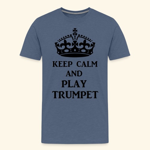 keep calm play trumpet bl - Men's Premium T-Shirt
