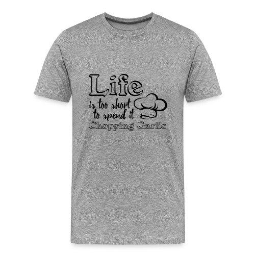 Life is too short - Men's Premium T-Shirt