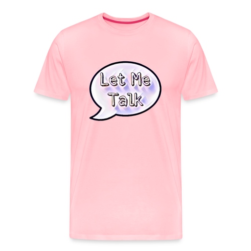 Let Me Talk - Men's Premium T-Shirt
