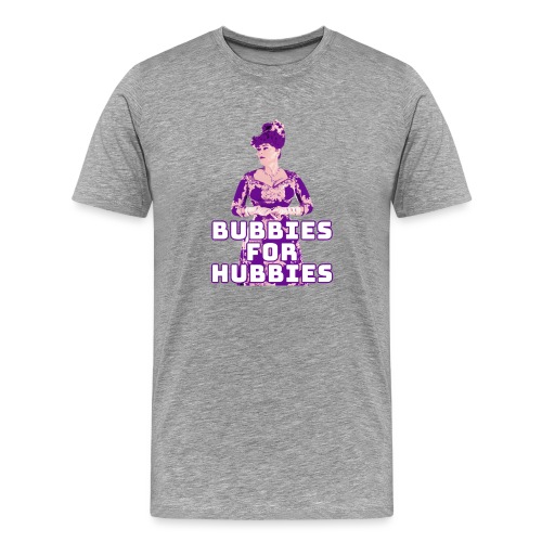Bubbies For Hubbies - Men's Premium T-Shirt