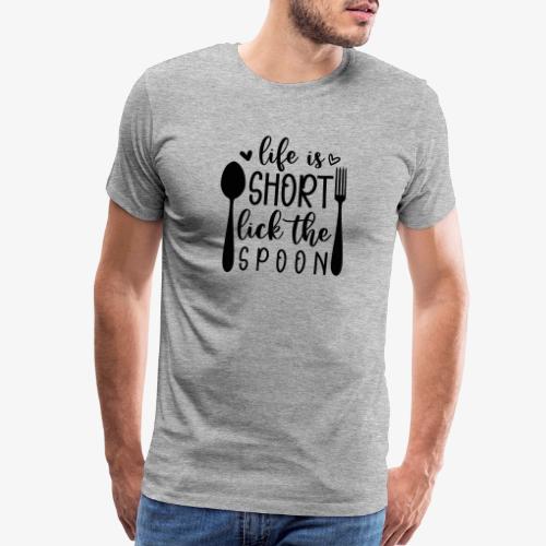 Life is Short Lick the Spoon - Men's Premium T-Shirt