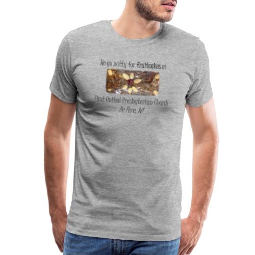 We go Nutty for Fruitcakes! - Men's Premium T-Shirt