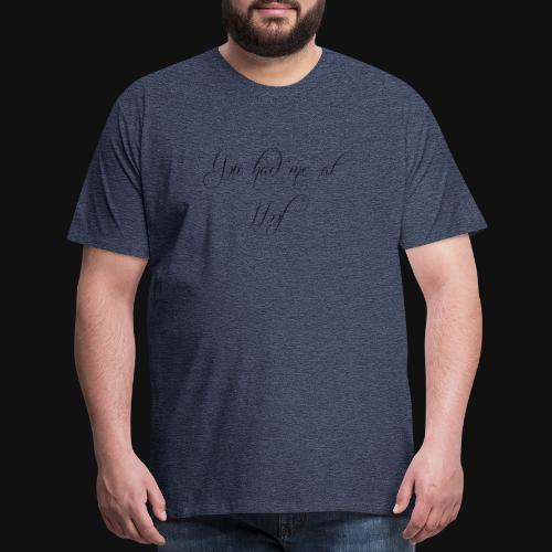 You had me at WOOF - Men's Premium T-Shirt