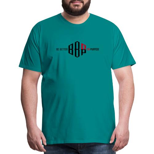 BE BETTER ON PURPOSE 303 - Men's Premium T-Shirt