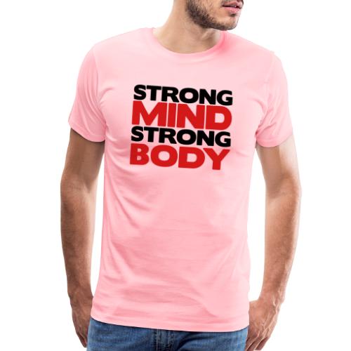 Strong Mind Strong Body - Men's Premium T-Shirt