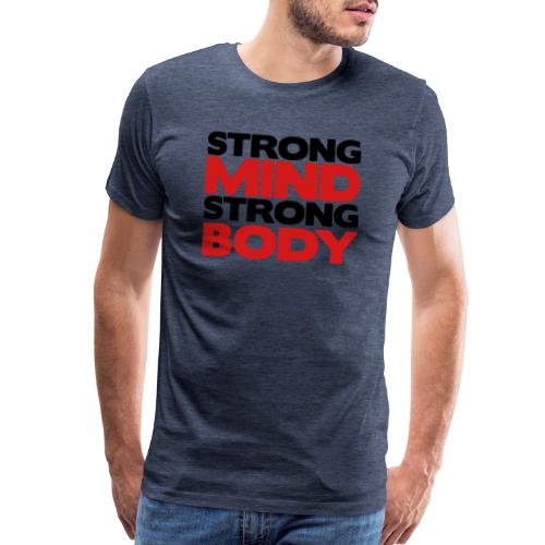 Strong Mind Strong Body - Men's Premium T-Shirt
