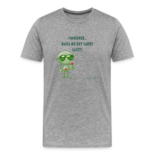 Smoon City | Naija No dey Carry Last | I love Mrs. - Men's Premium T-Shirt