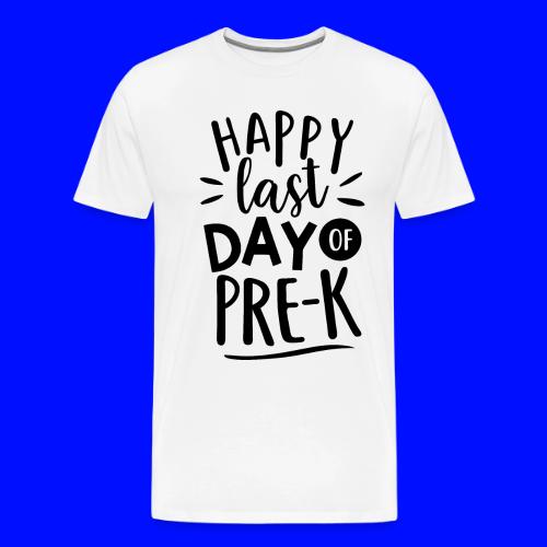 Happy Last Day of Pre-K Teacher T-Shirt - Men's Premium T-Shirt
