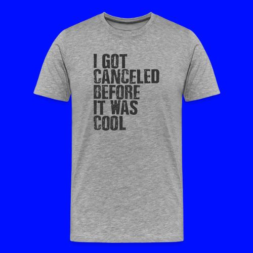 TShirt Canceled Before - Men's Premium T-Shirt