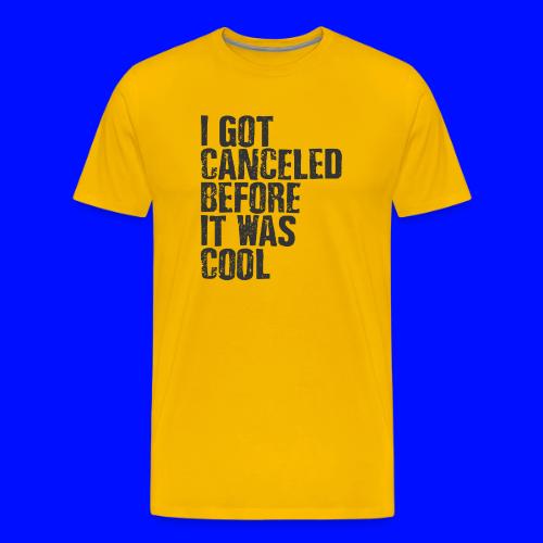 TShirt Canceled Before - Men's Premium T-Shirt