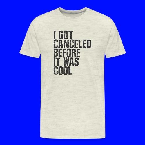 TShirt Canceled Before - Men's Premium T-Shirt