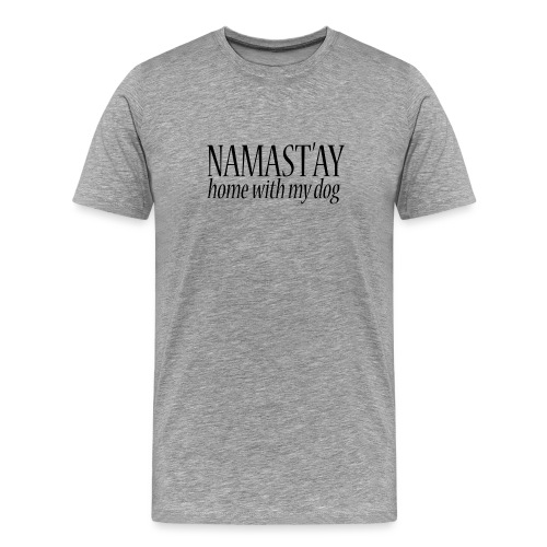 namast'ay - Men's Premium T-Shirt